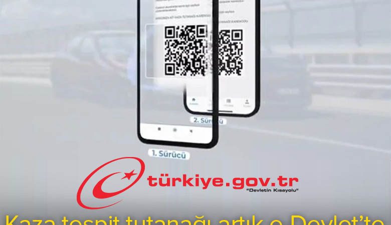 Kaza tespit tutanağı artık e-Devlet’te tutulacak